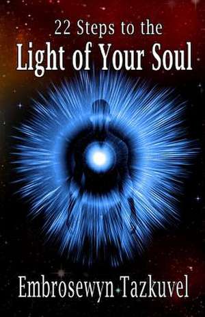 22 Steps to the Light of Your Soul