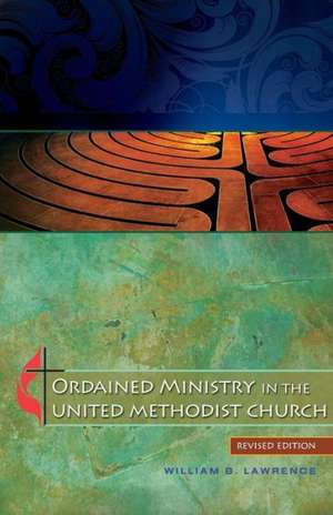 Ordained Ministry in the United Methodist Church de William B. Lawrence