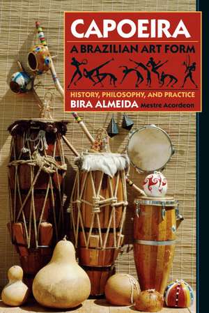 Capoeira: A Brazilian Art Form de Bira Almeida