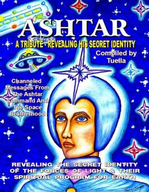 Ashtar: Channeled Messages from th de Ashtar Command