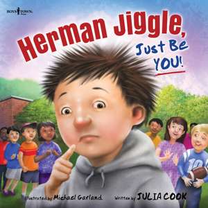 Herman Jiggle, Just Be You! de Julia Cook