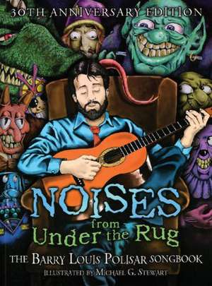 Noises from Under the Rug: The Barry Louis Polisar Songbook de Barry Louis Polisar