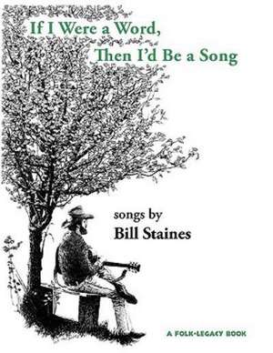 If I Were a Word, Then I'd Be a Song: The Complete Manual for Job Seekers and Career Changers de Bill Staines