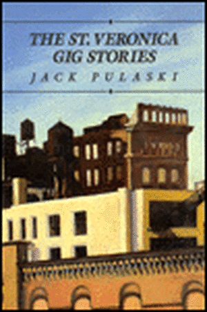 The St. Veronica Gig Stories de Jack Pulaski