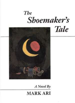 The Shoemaker's Tale de Mark Ari