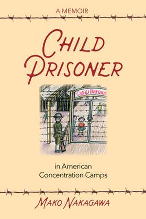 Child Prisoner in American Concentration Camps de Mako Nakagawa