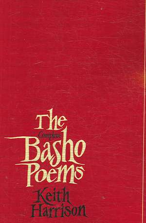 The Complete Basho Poems de Keith Harrison