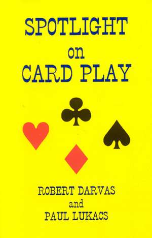 Spotlight on Card Play de Robert Darvas