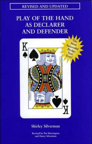 Play of the Hand as Declarer and Defender de Shirley Silverman