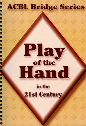 Play of the Hand in the 21st Century de Betty Starzec