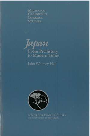 Japan: From Prehistory to Modern Times de John Hall