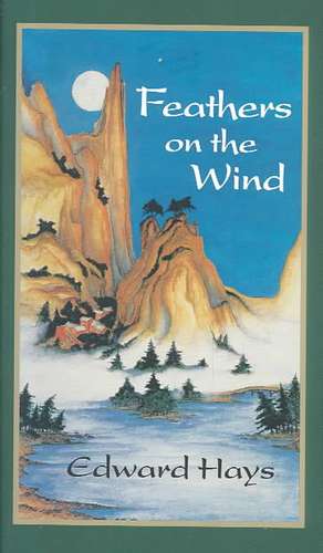 Feathers on the Wind de Edward Hays