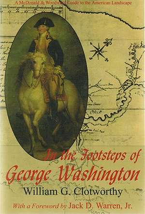 In the Footsteps of George Washington de William G. Clotworthy