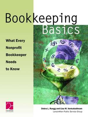 Bookkeeping Basics: What Every Nonprofit Bookkeeper Needs to Know de Bruce M. Fife