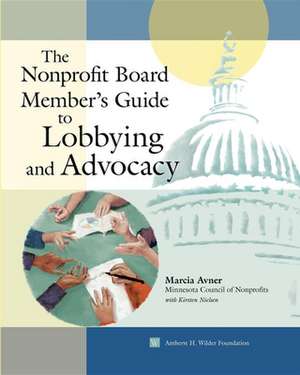 Nonprofit Board Member's Guide to Lobbying and Advocacy de Marcia Avner