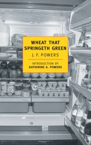 Wheat That Springeth Green de J. F. Powers