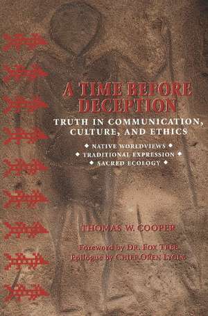 Time Before Deception: Truth in Communication, Culture & Ethics de Clear Light