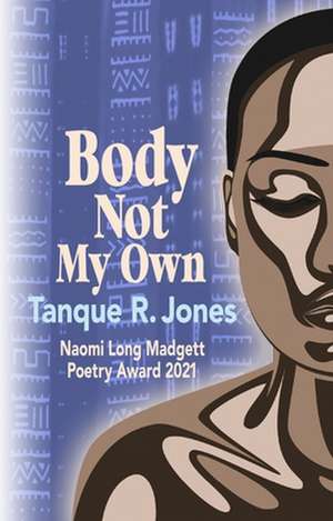 Body Not My Own de Tanque R. Jones