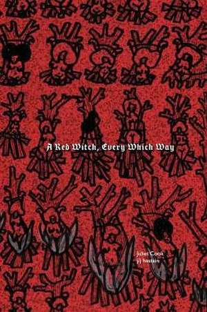 A Red Witch, Every Which Way de Juliet Cook