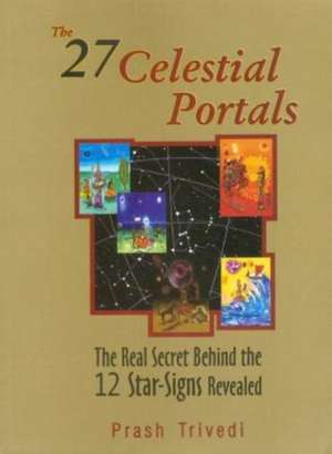 The 27 Celestial Portals de Prash Trivedi