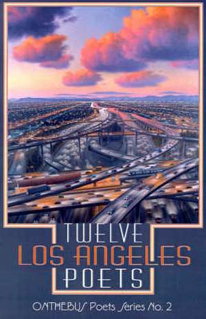 Twelve Los Angeles Poets de Jack Grapes