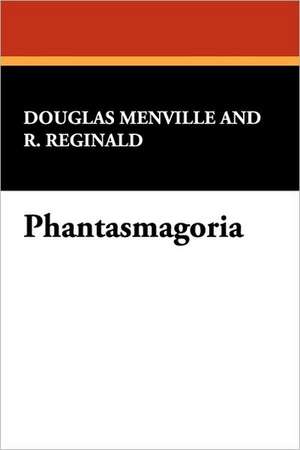 Phantasmagoria de Robert Reginald