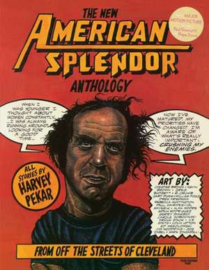 The New American Splendor Anthology: From Off the Streets of Cleveland de Harvey Pekar