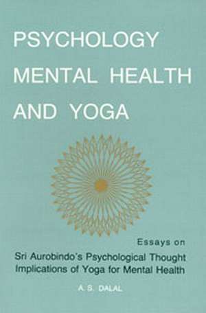 Psychology, Mental Health & Yoga de A. S. Dalal