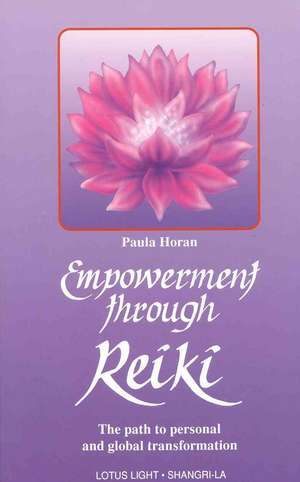 Empowerment Through Reiki de Paula Horan