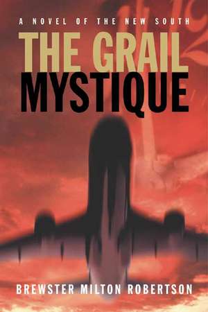 The Grail Mystique de Brewster Milton Robertson