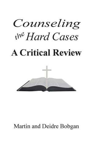 Counseling the Hard Cases: A Critical Review de Deidre Bobgan