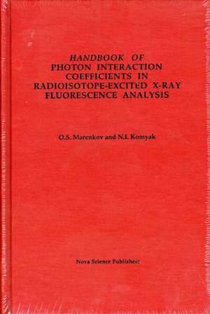 Handbook of Photon Interaction Coefficients in Radioisotope-Excited X-Ray Fluorescence Analysis de O S Marenkov