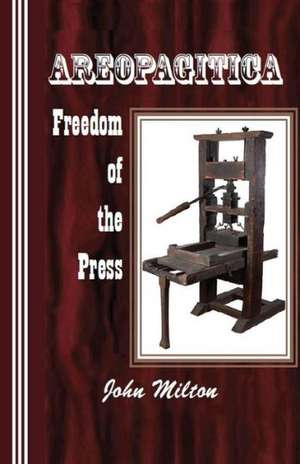 Areopagitica: Freedom of the Press de John Milton