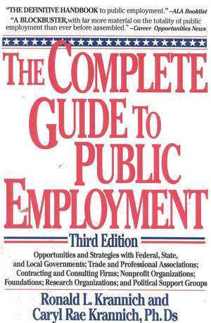 Complete Guide to Public Employment de Ronald L. Krannich