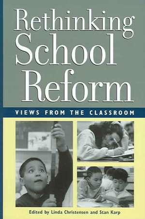 Rethinking School Reform: Views from the Classroom de Linda Christensen