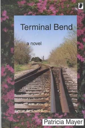 Terminal Bend de Patricia Mayer