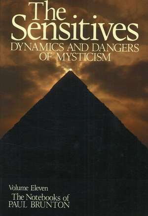 Sensitives: Dynamics & Dangers of Mysticism de Paul Brunton