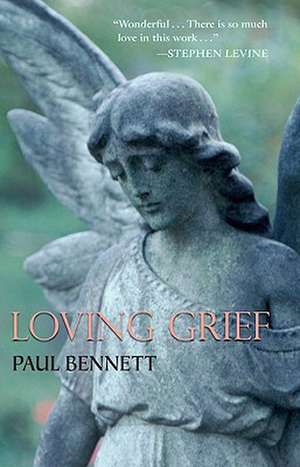 Loving Grief de Paul Bennett