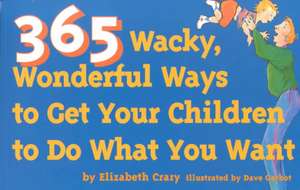 365 Wacky, Wonderful Ways de Elizabeth Crary