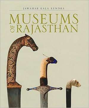 Museums of Rajasthan de Chandramani Singh