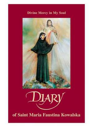 Diary: Divine Mercy in My Soul de Maria Faustina Kowalska