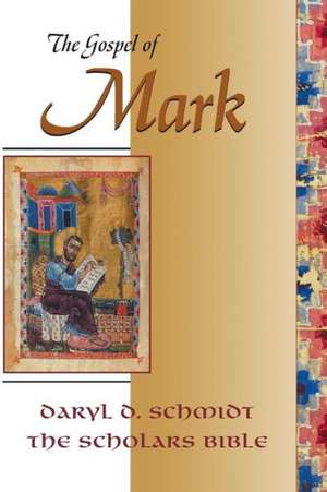 The Gospel of Mark (Scholars Bible) de Daryl D. Schmidt