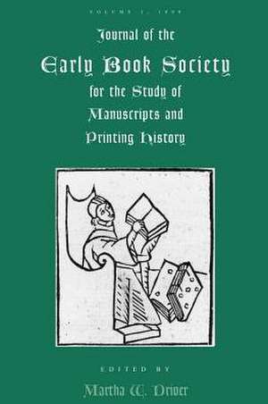 Journal of the Early Book Society: For the Study of Manuscripts and Printing History de Martha W. Driver