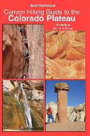 Non Technical Canyon Hiking Guide to the Colorado Plateau de Michael Kelsey