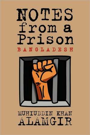 Notes from a Prison de Muhiuddin Khan Alamgir