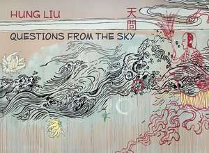 Questions from the Sky de Hung Liu