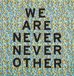 Aram Han Sifuentes: We Are Never Never Other de Kendra Paitz