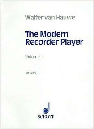 The Modern Recorder Player, Volume II: Civilian & Military 1944-1971 de Walter Van Hauwe