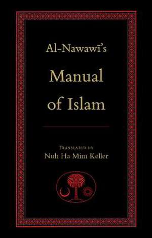 Al-Nawawi's Manual of Islam de Yahya B. Sharaf Al-Nawawi