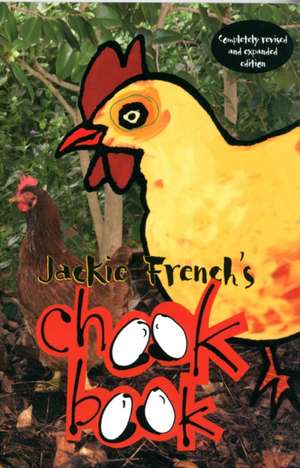 Jackie French's Chook Book: Completely Revised & Expanded 2nd Edition de Jackie French